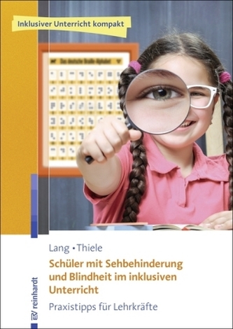 Schüler mit Sehbehinderung und Blindheit im inklusiven Unterricht Schüler mit Sehbehinderung und Blindheit im inklusiven Unterricht