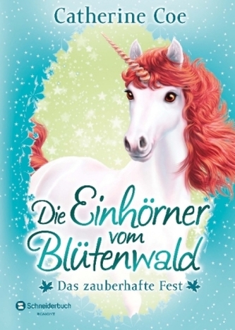 Die Einhörner vom Blütenwald - Das zauberhafte Fest Die Einhörner vom Blütenwald - Das zauberhafte Fest
