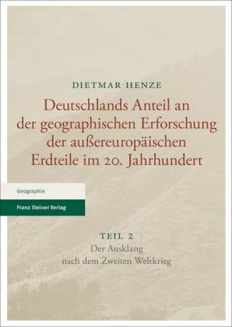 Deutschlands Anteil an der geographischen Erforschung der außereuropäischen Erdteile im 20. Jahrhundert. Tl.1