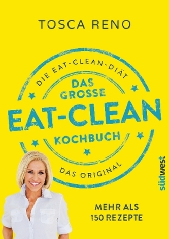 Das große Eat-Clean Kochbuch Das große Eat-Clean Kochbuch
