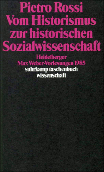 Vom Historismus zur historischen Sozialwissenschaft Vom Historismus zur historischen Sozialwissenschaft