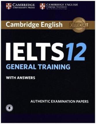 Cambridge IELTS 12 General - Student's Book with answers with downloadable Audio