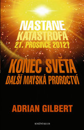 Konec světa Další mayská proroctví