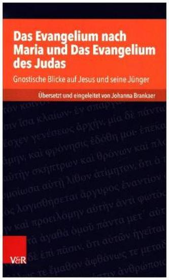 Das Evangelium nach Maria und Das Evangelium des Judas Das Evangelium nach Maria und Das Evangelium des Judas