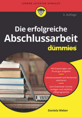 Die erfolgreiche Abschlussarbeit für Dummies