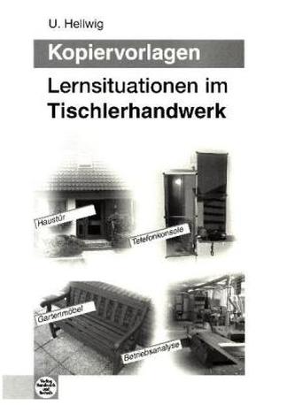 Kopiervorlagen Lernsituationen im Tischlerhandwerk