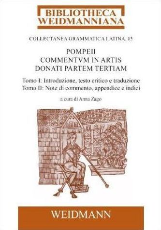 Pompeii Commentum in Artis Donati partem tertiam, a cura di Anna Zago