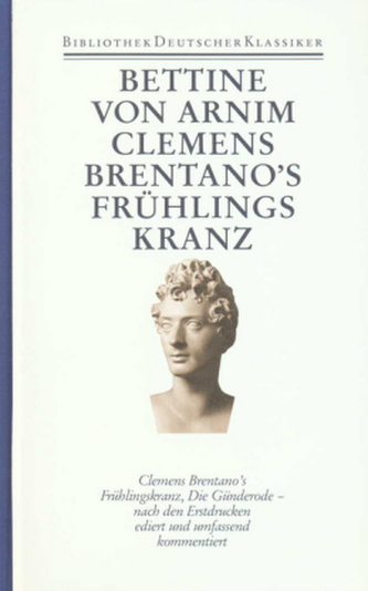Clemens Brentano's Frühlingskranz. Die Günderode