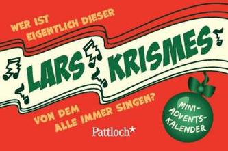 Wer ist eigentlich dieser Lars Krismes, von dem alle immer singen?, Mini-Advents-Kalender