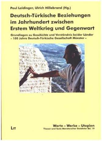 Deutsch-Türkische Beziehungen zwischen Erstem Weltkrieg und Gegenwart
