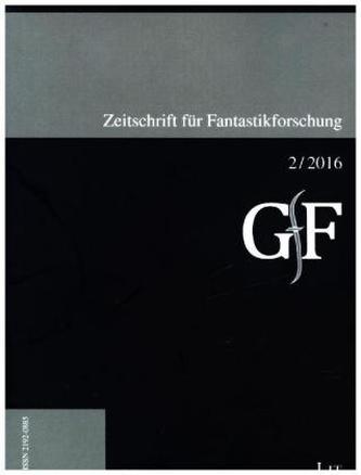 Zeitschrift für Fantastikforschung. H.2/2016