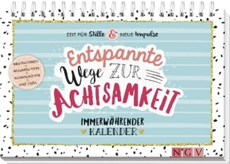 Entspannte Wege zur Achtsamkeit - Immerwährender Kalender