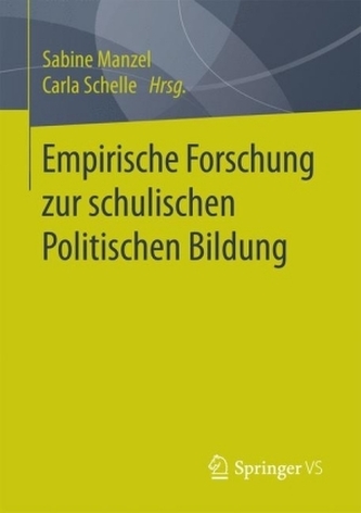 Empirische Forschung zur schulischen Politischen Bildung Empirische Forschung zur schulischen Politischen Bildung