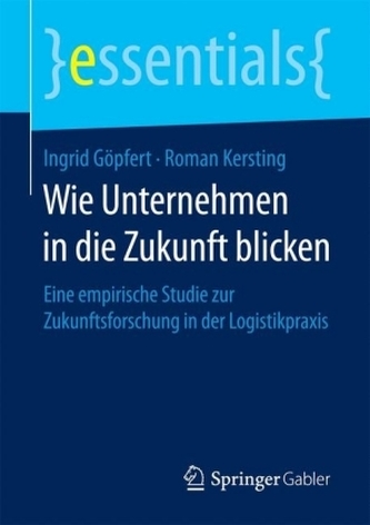 Wie Unternehmen in die Zukunft blicken Wie Unternehmen in die Zukunft blicken