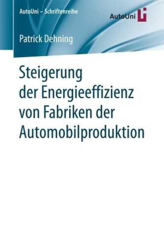 Steigerung der Energieeffizienz von Fabriken der Automobilproduktion Steigerung der Energieeffizienz von Fabriken der Automobilproduktion