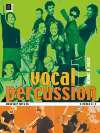 Vocal Percussion, für Singstimme(n) bzw. Vokalensemble im Einzel- und Gruppenunterricht, m. Audio-CD. Bd.1