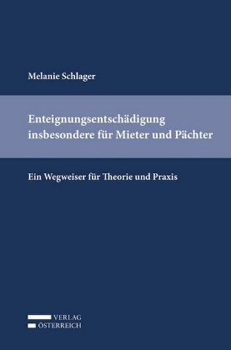Enteignungsentschädigung insbesondere für Mieter und Pächter (f. Österreich)