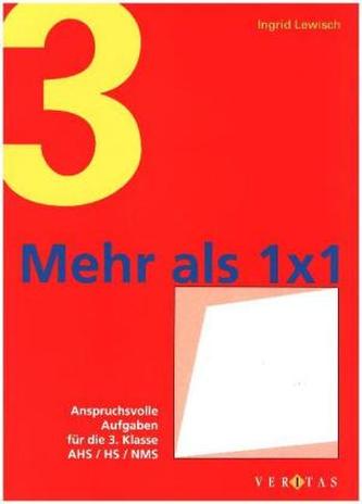 Mehr als 1 x 1, 3. Klasse AHS / HS / NMS