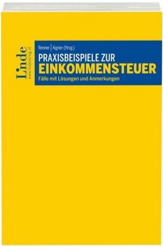 Praxisbeispiele zur Einkommensteuer Praxisbeispiele zur Einkommensteuer