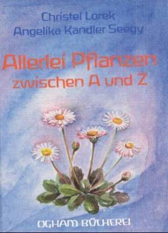 Allerlei Pflanzen zwischen A und Z