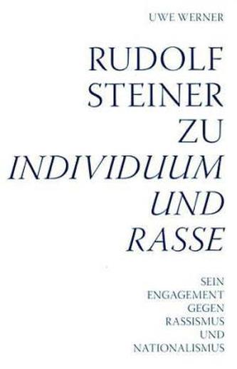 Rudolf Steiner zu Individuum und Rasse Rudolf Steiner zu Individuum und Rasse
