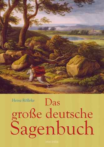 Das große deutsche Sagenbuch Das große deutsche Sagenbuch