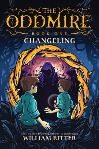 The Oddmire, Book 1: Changeling The Oddmire, Book 1: Changeling