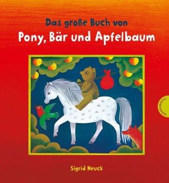Das große Buch von Pony, Bär und Apfelbaum Das große Buch von Pony, Bär und Apfelbaum