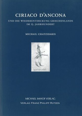 Ciriaco D'Ancona und die Wiederentdeckung Griechenlands im 15. Jahrhundert