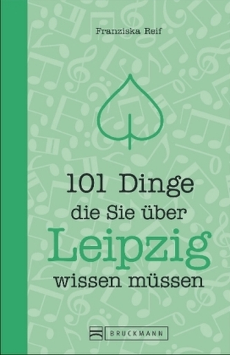 101 Dinge, die Sie über Leipzig wissen müssen