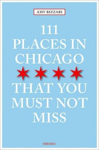 111 Places in Chicago That You Must Not Miss