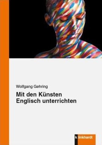 Mit den Künsten Englisch unterrichten Mit den Künsten Englisch unterrichten
