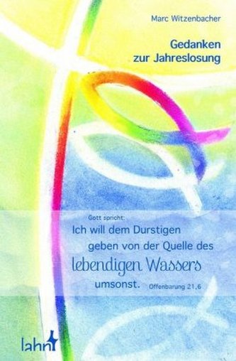 Gott spricht: Ich will dem Durstigen geben von der Quelle des lebendigen Wassers umsonst