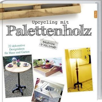 Upcycling mit Paletettenholz