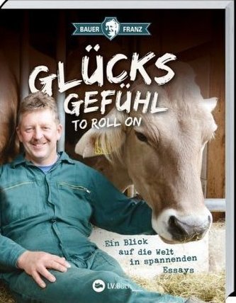 Bauer Franz - Glücksgefühle to roll on