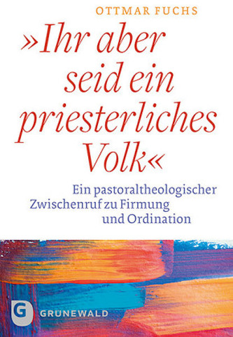 Ihr aber seid ein priesterliches Volk Ihr aber seid ein priesterliches Volk