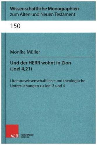 Und der Herr wohnt in Zion (Joel 4,21)