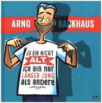 Ich bin nicht alt, ich bin nur länger jung als andere