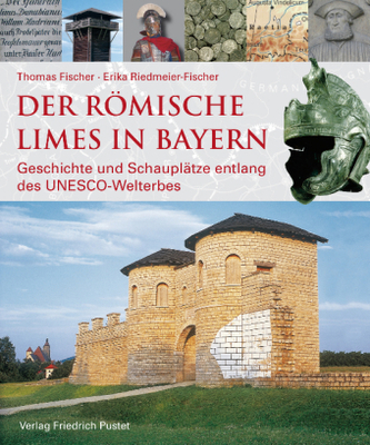 Der römische Limes in Bayern Der römische Limes in Bayern