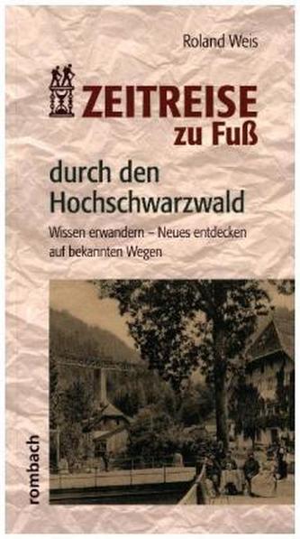 Zeitreise zu Fuß durch den Hochschwarzwald