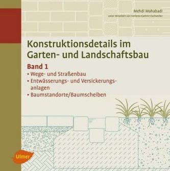 Konstruktionsdetails im Garten- und Landschaftsbau. Bd.1 Konstruktionsdetails im Garten- und Landschaftsbau. Bd.1