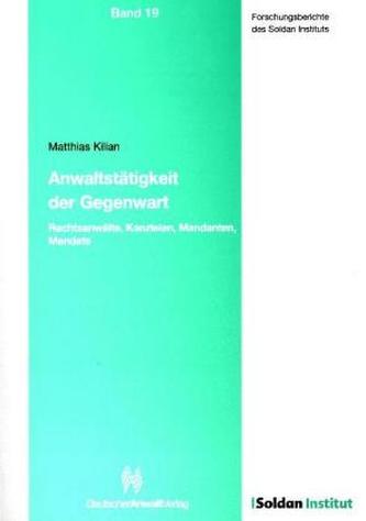 Anwaltstätigkeit der Gegenwart: Rechtsanwälte, Kanzleien, Mandanten, Mandate