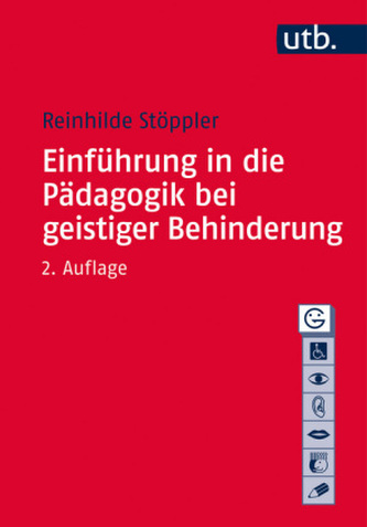 Einführung in die Pädagogik bei geistiger Behinderung Einführung in die Pädagogik bei geistiger Behinderung