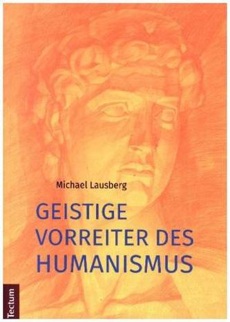 Geistige Vorreiter des Humanismus