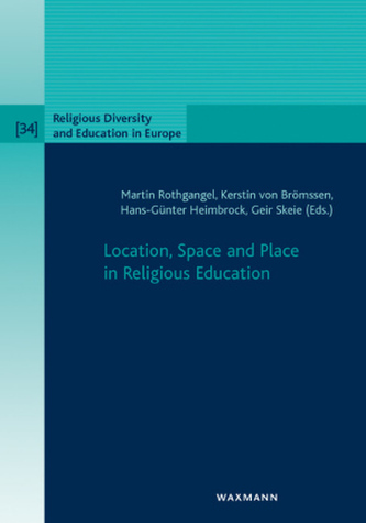 Location, Space and Place in Religious Education Location, Space and Place in Religious Education