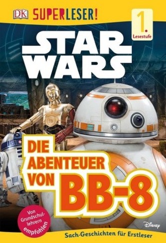 Superleser! Star Wars - Die Abenteuer von BB-8 Superleser! Star Wars - Die Abenteuer von BB-8