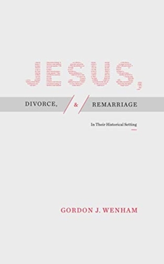 JESUS DIVORCE & REMARRIAGE