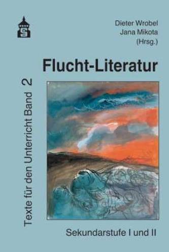 Flucht-Literatur. Bd.2 Flucht-Literatur. Bd.2