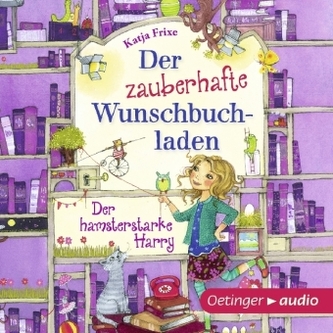 Der zauberhafte Wunschbuchladen. Der hamsterstarke Harry, 3 Audio-CDs