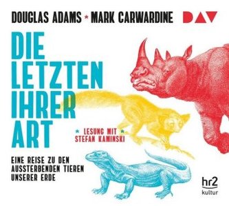 Die Letzten ihrer Art. Eine Reise zu den aussterbenden Tieren unserer Erde, 6 Audio-CDs